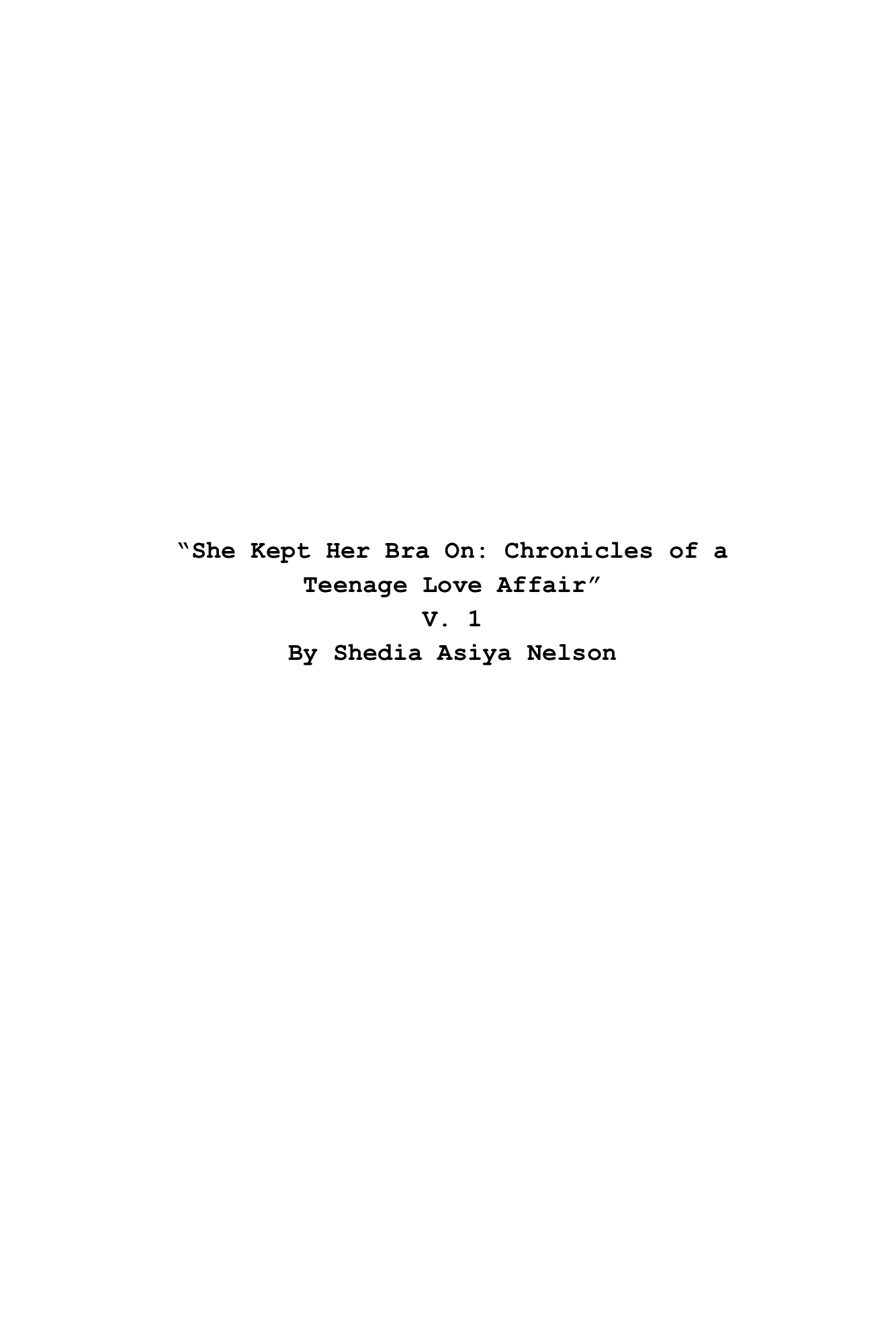 She Kept Her Bra On: Chronicles of a Teenage Love Affair Complete Series V 1-3, Hardcover