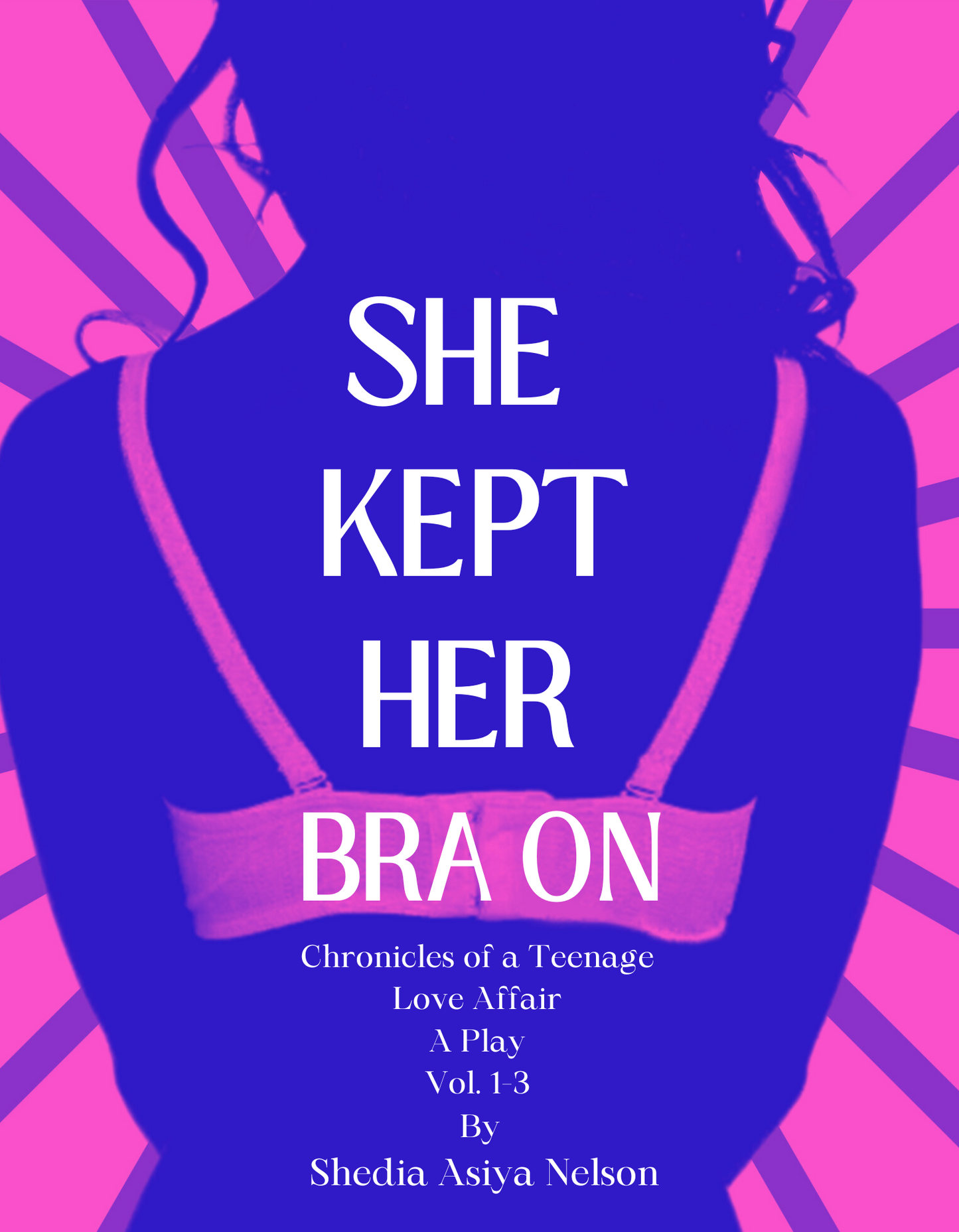 She Kept Her Bra On: Chronicles of a Teenage Love Affair Complete Series V 1-3, Hardcover